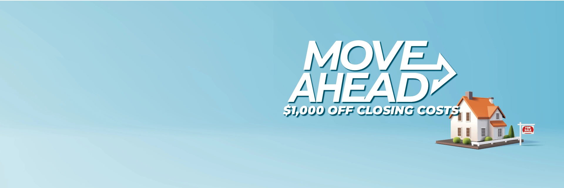 Move Ahead - $1000 Off Closing Costs