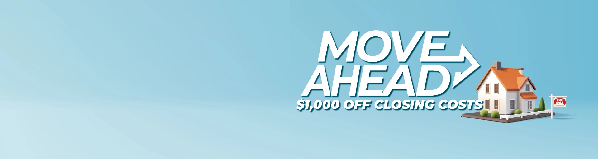 Move Ahead - $1000 Off Closing Costs
