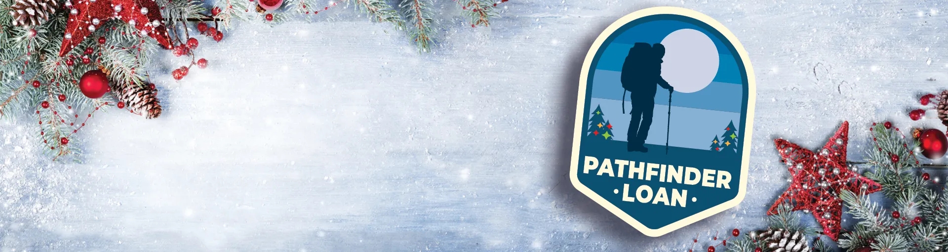Pathfinder loan logo with snow background along with christmas tree decorations.